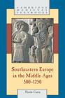 Southeastern Europe in the Middle Ages, 500-1250 (Cambridge Medieval Textbooks) By Florin Curta Cover Image