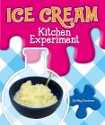 Ice Cream Kitchen Experiment By Meg Gaertner Cover Image