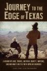 Journey to the Edge of Texas: A Memoir of Love, Travel, Natural Beauty, Writing, and One Man's Battle with Bipolar Disorder By Carlton Leatherwood Cover Image