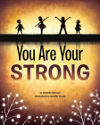 You Are Your Strong By Danielle Dufayet, Jennifer Zivoin (Illustrator) Cover Image