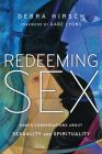 Redeeming Sex: Naked Conversations about Sexuality and Spirituality (Forge Partnership Books) By Debra Hirsch, Gabe Lyons (Foreword by) Cover Image