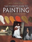 The Student's Guide to Painting: Revised and Expanded Edition (Dover Art Instruction) By Jack Faragasso Cover Image