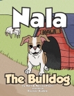 Nala The Bulldog By Matt Pisani, Melissa Pisani, Rachael Kuddle (Illustrator) Cover Image