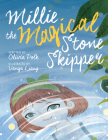 Millie the Magical Stone Skipper By Olivia Polk, Vanya Liang (Illustrator) Cover Image