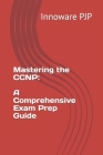 Mastering the CCNP: A Comprehensive Exam Prep Guide Cover Image