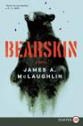 Bearskin: A Novel By James A. McLaughlin Cover Image