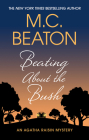 Beating about the Bush (Agatha Raisin #30) By M. C. Beaton Cover Image