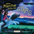 When Naiche Visits the Stars By Erika Wurth, Sharon Irla (Illustrator) Cover Image