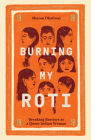 Burning My Roti: Breaking Barriers as a Queer Indian Woman Cover Image