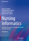 Nursing Informatics: A Health Informatics, Interprofessional and Global Perspective Cover Image