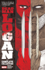 DEAD MAN LOGAN: THE COMPLETE COLLECTION By Ed Brisson (Comic script by), Mike Henderson (Illustrator), Declan Shalvey (Cover design or artwork by) Cover Image