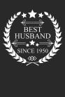 Best Husband Since 1950: Husband Gift Notebook, Wedding Anniversary Gift, Softcover (6x9 inches) with 120 Pages Cover Image