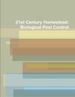 21st Century Homestead: Biological Pest Control By Zane Polosky Cover Image