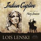 Indian Captive: The Story of Mary Jemison Cover Image