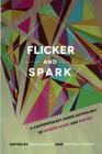 Flicker and Spark: A Contemporary Queer Anthology of Spoken Word and Poetry Cover Image