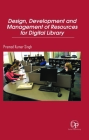 Design, Development and Management of Resources for Digital Library By Pramod Kumar Singh Cover Image