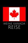 Meine Kanada Reise: Reisetagebuch - zum Eintragen der Erlebnisse -120 Seiten, Punkteraster - Geschenkidee für Kanada Fans - Format 6x9 DIN By Kanada Notizblocke Cover Image