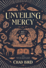 Unveiling Mercy: 365 Daily Devotions Based on Insights from Old Testament Hebrew By Chad Bird Cover Image