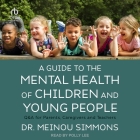 A Guide to the Mental Health of Children and Young People: Q&A for Parents, Caregivers and Teachers Cover Image