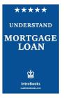 Understand Mortgage Loan By Introbooks Cover Image