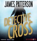 Detective Cross (Alex Cross BookShots #2) By James Patterson, Ty Jones (Read by) Cover Image