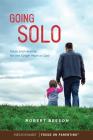 Going Solo: Hope and Healing for the Single Mom or Dad By Robert Beeson, Robert Noland (With) Cover Image
