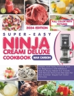 Super-Easy Ninja Creami Deluxe Cookbook: Simple and Tasty Frozen Treat for Beginners and Advance Users Enjoy Sweet Ice Cream and Deluxe Exclusive Reci Cover Image