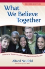 What We Believe Together: Exploring the ?Shared Convictions? of Anabaptist-Related Churches By Alfred Neufeld, Merle Good (By (photographer)), César García (Introduction by) Cover Image
