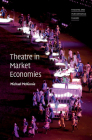 Theatre in Market Economies (Theatre and Performance Theory) Cover Image