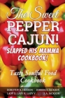 The Sweet Pepper Cajun! Slapped His Mamma Cookbook!: Tasty Soulful Food Cookbook Cover Image