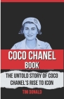 Coco Chanel Book: The Untold Story of Coco Chanel's Rise to Icon Cover Image