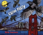 Crow Party By Kris Iversen, Naomi Joy Fox (Illustrator) Cover Image