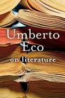 On Literature By Umberto Eco, Martin McLaughlin (Translated by) Cover Image