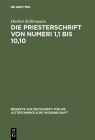 Die Priesterschrift Von Numeri 1,1 Bis 10,10: Literarkritisch Und Traditionsgeschichtlich Untersucht By Diether Kellermann Cover Image