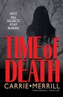 Time of Death: Not All Secrets Stay Buried By Carrie Merrill Cover Image