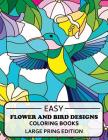Easy Flowers Designs Large Print Edtion: Beautiful Adult Coloring Books Cover Image