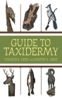 Guide to Taxidermy By Charles K. Reed, Chester A. Reed Cover Image