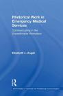 Rhetorical Work in Emergency Medical Services: Communicating in the Unpredictable Workplace Cover Image