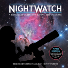 Nightwatch: A Practical Guide to Viewing the Universe By Terence Dickinson, Ken Hewitt-White, Richard Tresch Fienberg (Foreword by) Cover Image