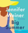 Big Summer: A Novel By Jennifer Weiner, Danielle Macdonald (Read by) Cover Image