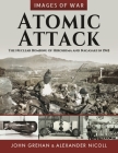 Atomic Attack: The Nuclear Bombing of Hiroshima and Nagasaki in 1945 Cover Image