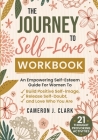 The Journey to Self-Love Workbook By Cameron J. Clark Cover Image