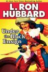 Under the Black Ensign: A Pirate Adventure of Loot, Love and War on the Open Seas (Historical Fiction Short Stories Collection) Cover Image