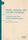 Wundt, Avenarius, and Scientific Psychology: A Debate at the Turn of the Twentieth Century By Chiara Russo Krauss Cover Image