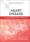 Heart Disease: A Multidisciplinary Approach: Clinics Collections Volume 13c Cover Image