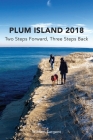 Plum Island; Two Steps Forward, Three Steps Backwards 2018 Cover Image