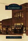 Clarkdale (Images of America (Arcadia Publishing)) By Paul A. Handverger, Clarkdale Historical Society Cover Image