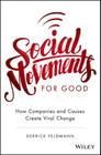 Social Movements for Good: How Companies and Causes Create Viral Change Cover Image