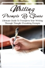 Writing Prompts By Genre: Ultimate Guide To Transform Your Writing Through Thought-Provoking Prompts: How Writing Prompts Build Writing Skills Cover Image
