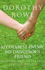 My Dearest Enemy, My Dangerous Friend: Making and Breaking Sibling Bonds By Dorothy Rowe Cover Image